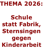 THEMA 2026: Schule statt Fabrik, Sternsingen gegen Kinderarbeit