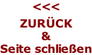 <<<  ZURÜCK & Seite schließen